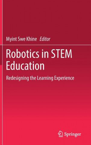 Książka Robotics in STEM Education Myint Swe Khine