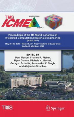 Książka Proceedings of the 4th World Congress on Integrated Computational Materials Engineering (ICME 2017) Paul Mason