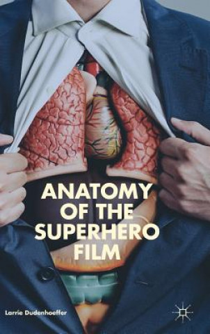 Carte Anatomy of the Superhero Film Larrie Dudenhoeffer