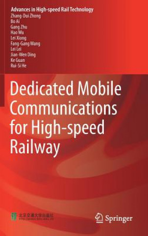 Kniha Dedicated Mobile Communications for High-speed Railway Zhang-Dui Zhong