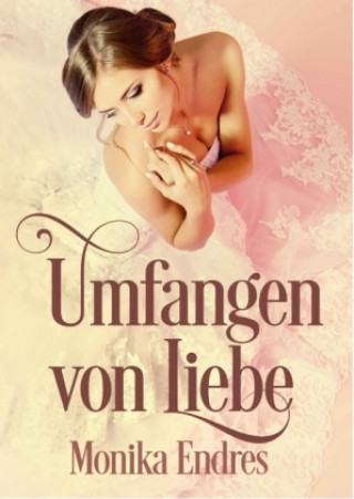 Buch Umfangen von Liebe Monika Endres