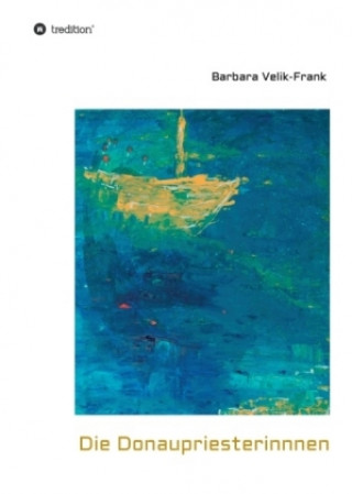 Kniha Die Donaupriesterinnen Barbara Velik-Frank