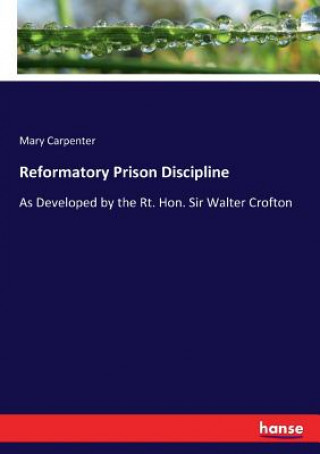 Knjiga Reformatory Prison Discipline Mary Carpenter
