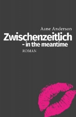 Книга Zwischenzeitlich - in the meantime Aane Anderson