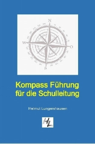 Kniha Kompass Führung für die Schulleitung Helmut Lungershausen