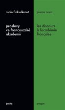 Carte Proslovy ve francouzské akademii Les discours a ľacadémie française Alain Finkielkraut