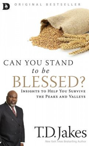 Kniha Can You Stand to Be Blessed? T D Jakes