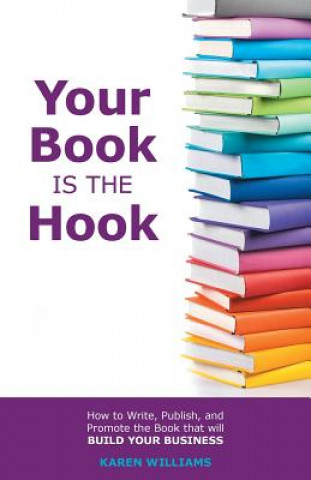 Kniha Your Book is the Hook Karen Williams