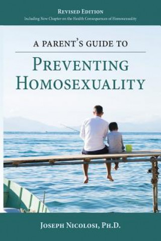 Книга A Parents Guide to Preventing Homosexuality Joseph Nicolosi