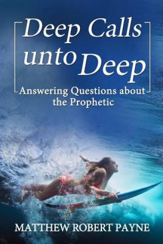 Kniha Deep Calls unto Deep Matthew Robert Payne