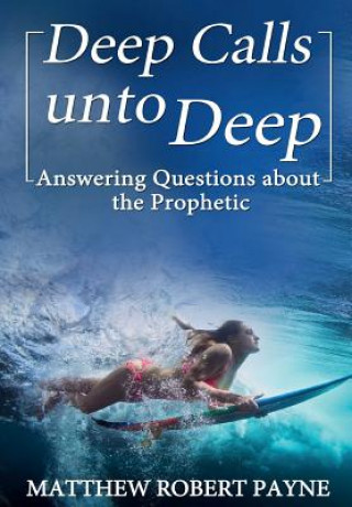 Kniha Deep Calls unto Deep Matthew Robert Payne