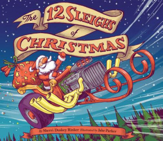 Carte 12 Sleighs of Christmas Sherri Duskey Rinker