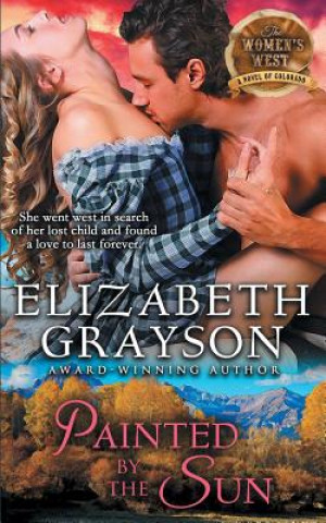 Carte Painted by the Sun (The Women's West Series, Book 4) Elizabeth Grayson