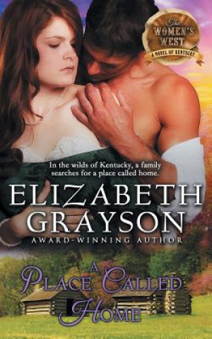 Kniha Place Called Home (The Women's West Series, Book 3) Elizabeth Grayson