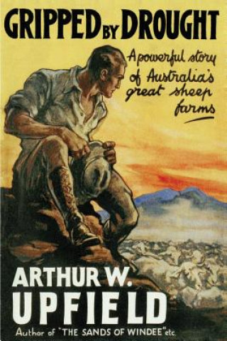 Carte Gripped By Drought Arthur W. Upfield