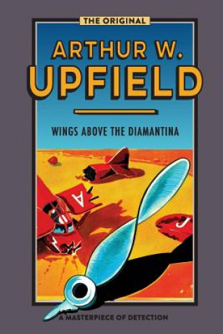 Kniha Wings Above the Diamantina Arthur W. Upfield