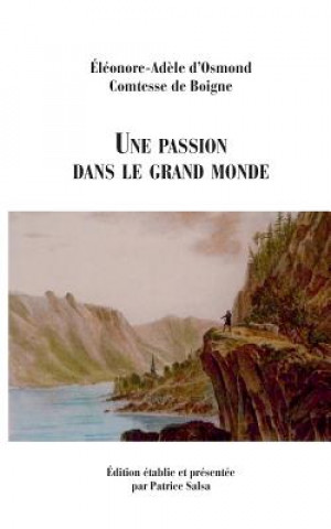 Książka passion dans le grand monde Eleonore-A D'Osmond Comtesse de Boign