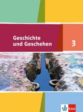 Kniha Geschichte und Geschehen 3. Ausgabe für Nordrhein-Westfalen, Hamburg, Mecklenburg-Vorpommern, Schleswig-Holstein, Sachsen-Anhalt Gymnasium Michael Sauer