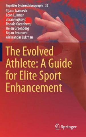 Книга Evolved Athlete: A Guide for Elite Sport Enhancement Tijana Ivancevic