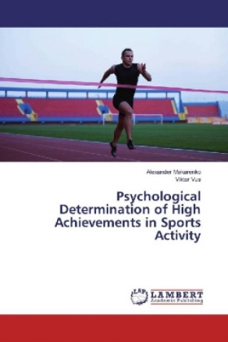 Knjiga Psychological Determination of High Achievements in Sports Activity Alexander Makarenko