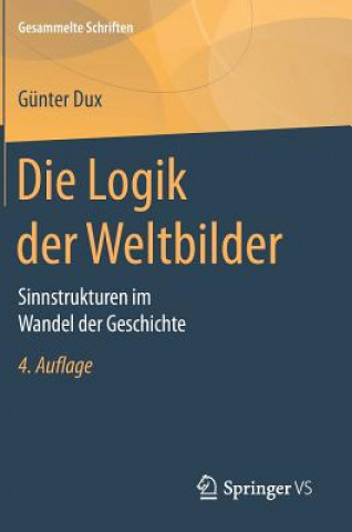 Kniha Die Logik Der Weltbilder Günter Dux