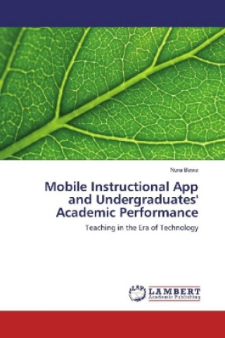 Könyv Mobile Instructional App and Undergraduates' Academic Performance Nura Bawa