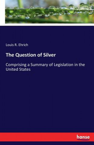 Kniha Question of Silver Louis R. Ehrich