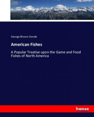 Książka American Fishes George Brown Goode