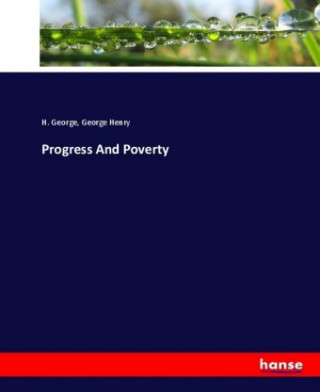 Kniha Progress And Poverty H. George