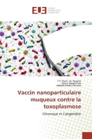 Carte Vaccin nanoparticulaire muqueux contre la toxoplasmose Thi Thanh Loi Nguyen
