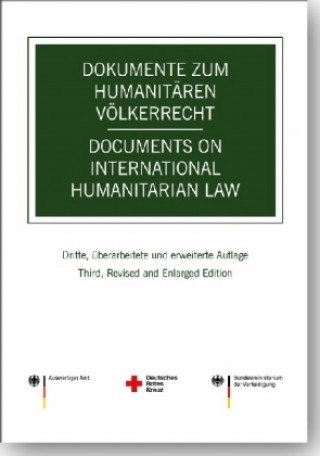 Carte Dokumente zum humanitären Völkerrecht / Documents on International Humanitarian Law Auswärtiges Amt