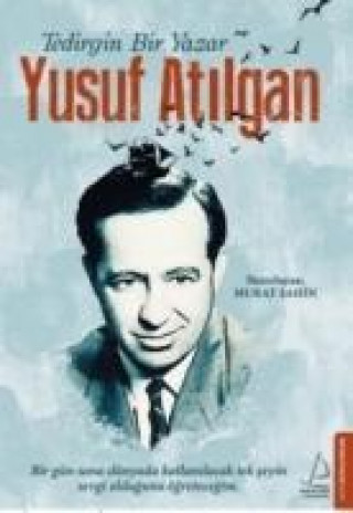 Kniha Tedirgin Bir Yazar Yusuf Atilgan Murat sahin