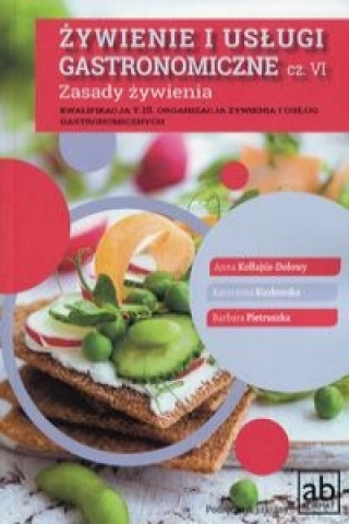 Kniha Zywienie i uslugi gastronomiczne Czesc VI Zasady zywienia Anna Kollajtis-Dolowy