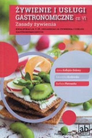 Книга Zywienie i uslugi gastronomiczne Czesc VI Zasady zywienia Anna Kollajtis-Dolowy