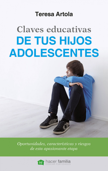 Kniha Claves educativas de tus hijos adolescentes: Oportunidades, características y riesgos de esta apasionante etapa 