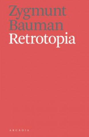 Kniha Retrotopia ZYGMUNT BAUMAN