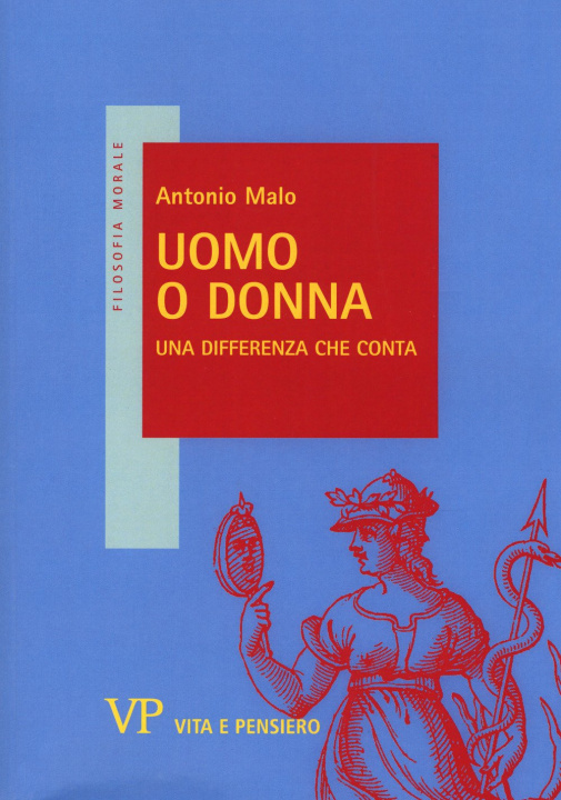 Libro Uomo o donna. Una differenza che conta Antonio Malo