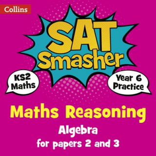 Carte Year 6 Maths Reasoning - Algebra for papers 2 and 3 Collins KS2