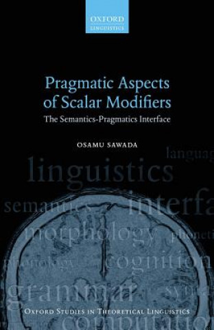 Kniha Pragmatic Aspects of Scalar Modifiers Osamu Sawada