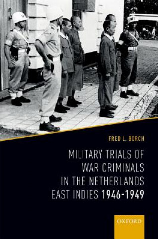 Kniha Military Trials of War Criminals in the Netherlands East Indies 1946-1949 Borch