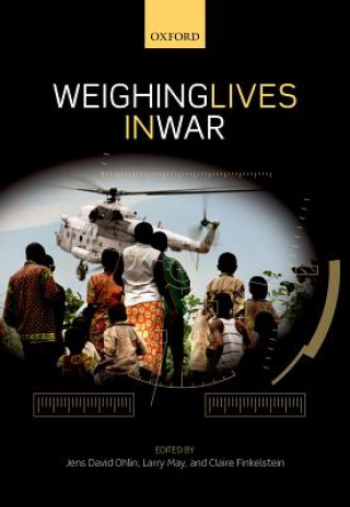 Kniha Weighing Lives in War Jens David Ohlin