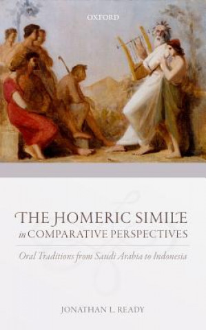 Kniha Homeric Simile in Comparative Perspectives Jonathan L. Ready