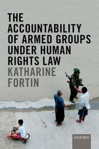 Książka Accountability of Armed Groups under Human Rights Law Katharine Fortin