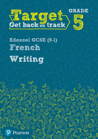 Könyv Target Grade 5 Writing Edexcel GCSE (9-1) French Workbook 