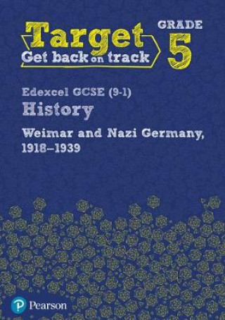 Kniha Target Grade 5 Edexcel GCSE (9-1) History Weimar and Nazi Germany, 1918-1939 Workbook 