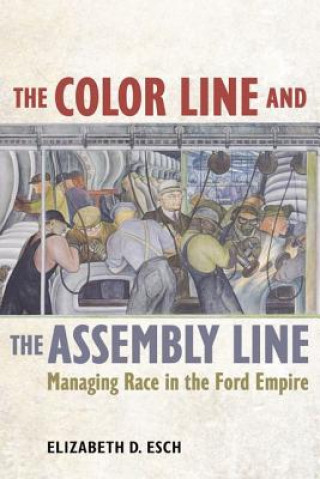 Книга Color Line and the Assembly Line Elizabeth Esch