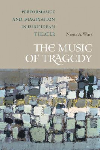 Knjiga Music of Tragedy Naomi A. Weiss