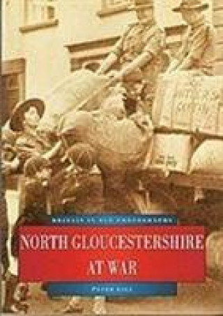 Carte North Gloucestershire at War Peter Gill