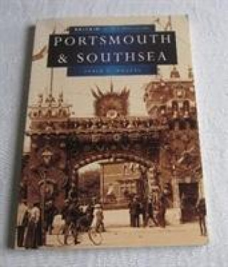 Kniha Portsmouth and Southsea in Old Photographs Peter Rogers