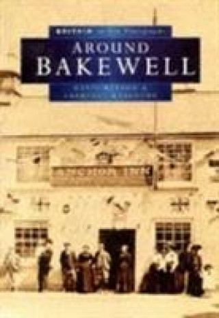 Carte Bakewell in Old Photographs David Barton